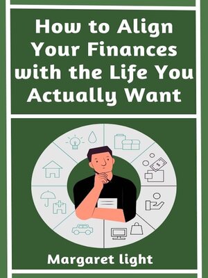 cover image of How to Align Your Finances with the Life You Actually Want